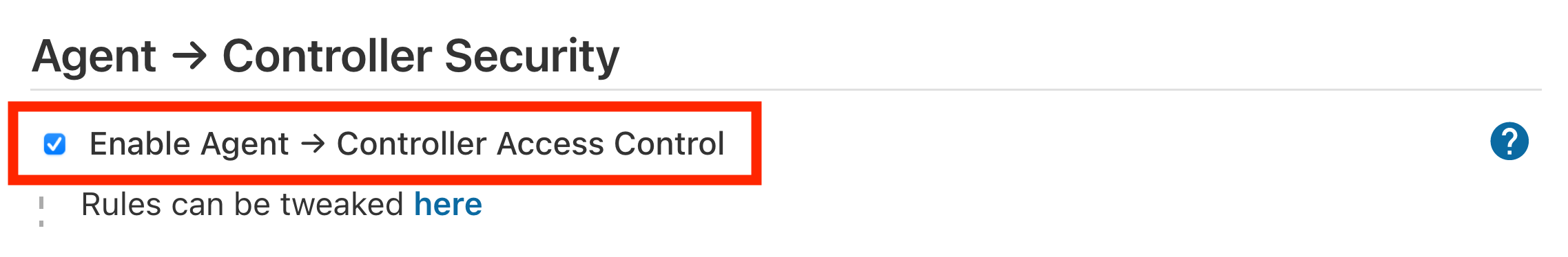 Configure Global Security - Enable Agent ⇒ Controller Access Control