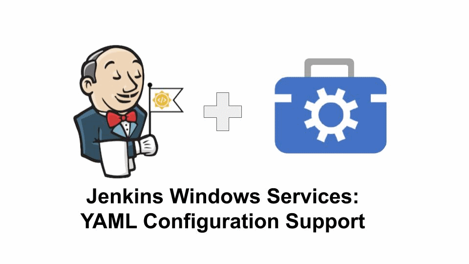 Jenkins Windows Services: YAML Configuration Support - GSoC Project Results