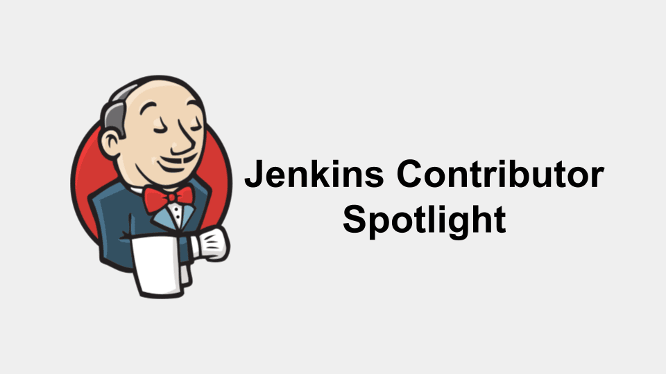 Introducing the Jenkins Contributor Spotlight