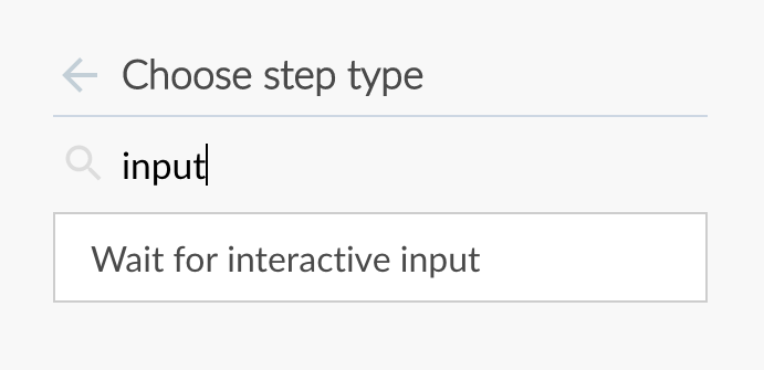 Choosing the input step type