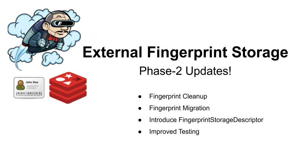 External Fingerprint Storage Phase-2 Updates