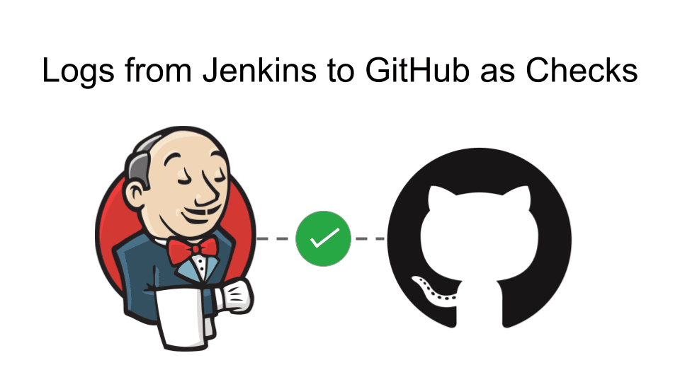 Log from Jenkins Jobs to GitHub Pull Requests as Checks