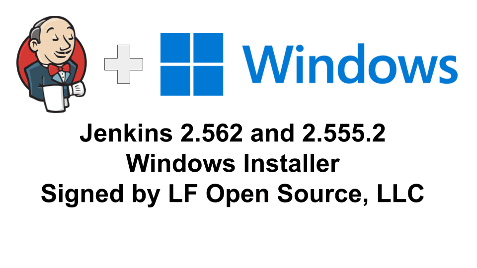 Jenkins 2.562 and 2.555.2: Signed by LF Open Source, LLC