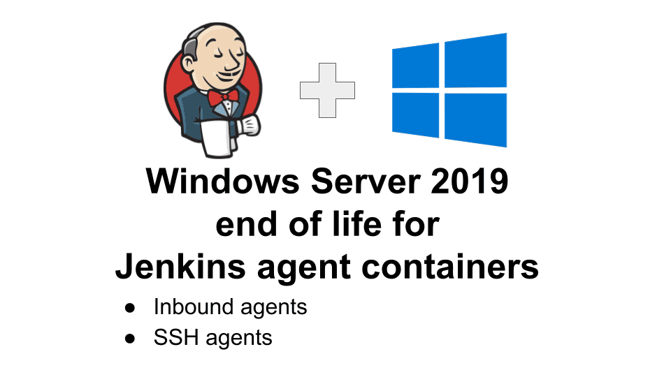 Windows Server 2019 Agent Containers End of Life